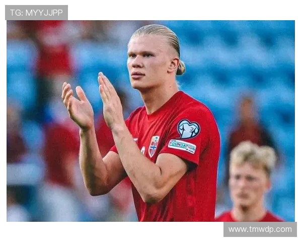 哈兰德大赛缺席原因及近期状态走势分析 哈兰德大赛缺席原因及近期状态走势分析